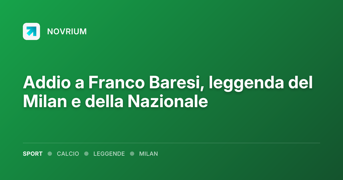 Addio a Franco Baresi, leggenda del Milan e della Nazionale