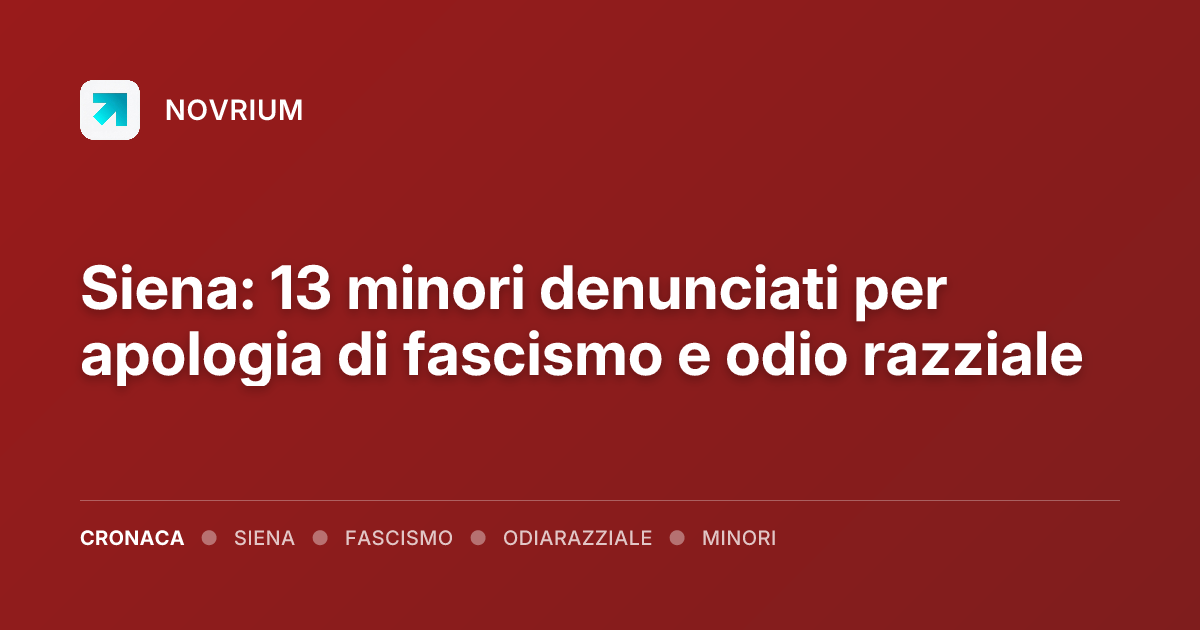 Siena: 13 minori denunciati per apologia di fascismo e odio razziale