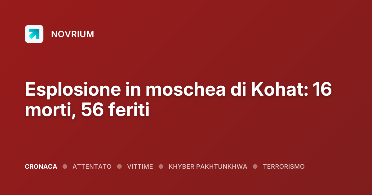 Esplosione in moschea di Kohat: 16 morti, 56 feriti