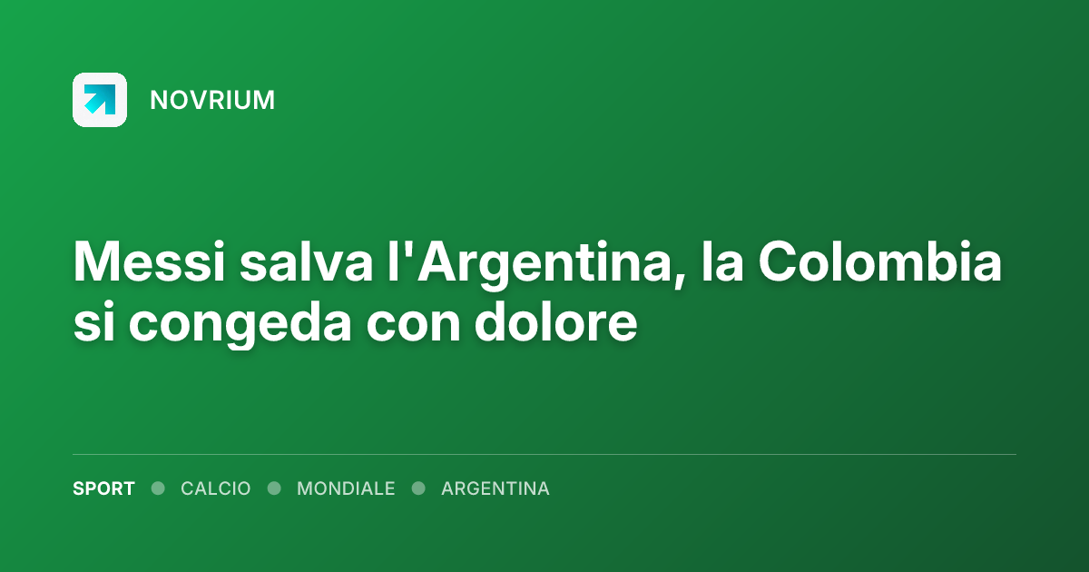 Messi salva l'Argentina, la Colombia si congeda con dolore