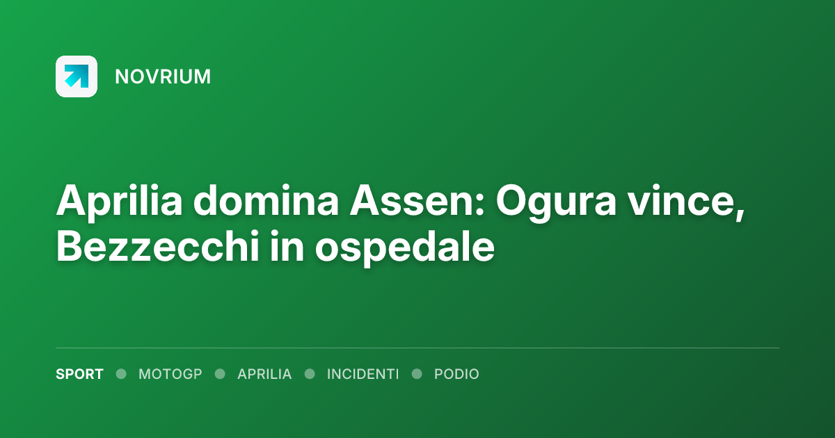 Aprilia domina Assen: Ogura vince, Bezzecchi in ospedale