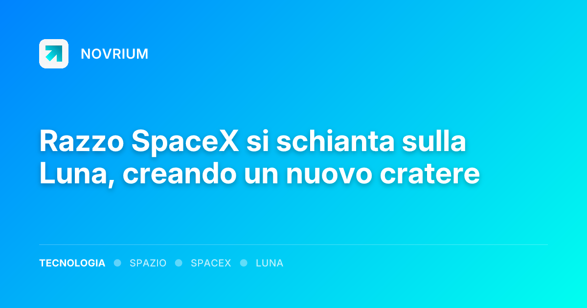 Razzo SpaceX si schianta sulla Luna, creando un nuovo cratere
