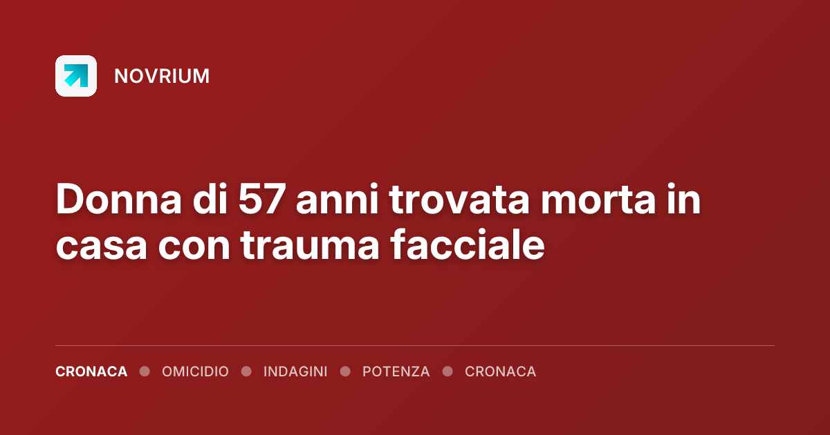 Donna di 57 anni trovata morta in casa con trauma facciale