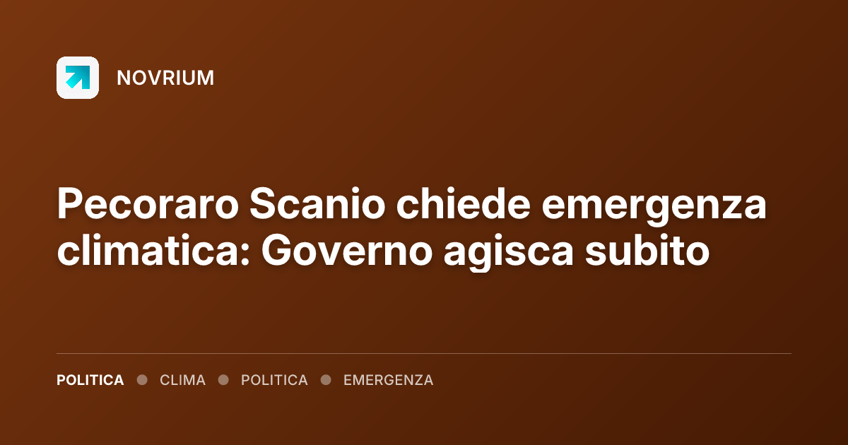 Pecoraro Scanio chiede emergenza climatica: Governo agisca subito