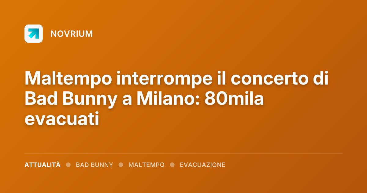 Maltempo interrompe il concerto di Bad Bunny a Milano: 80mila evacuati