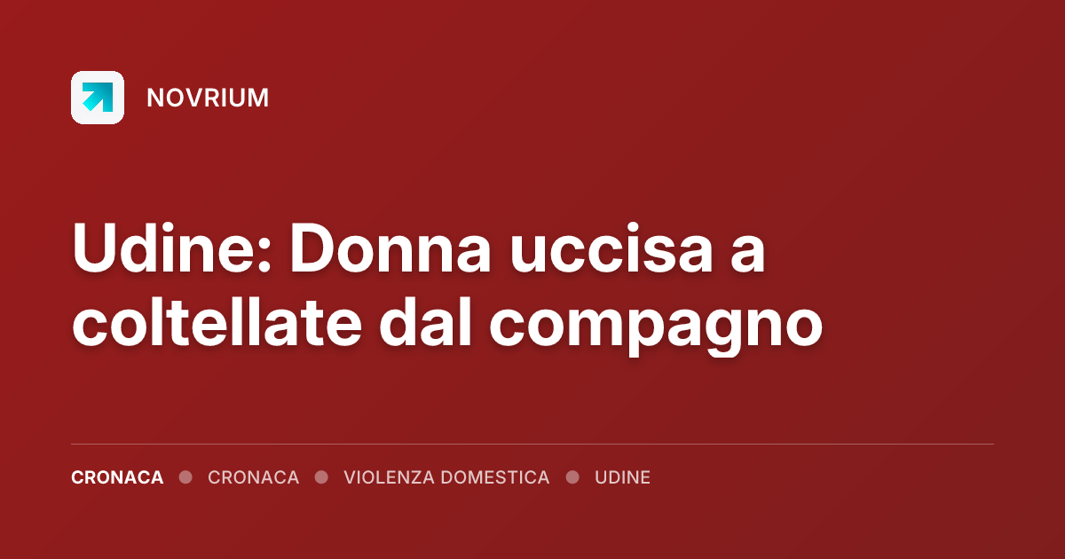 Udine: Donna uccisa a coltellate dal compagno