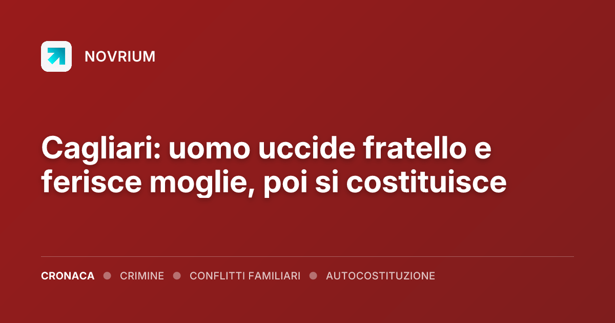 Cagliari: uomo uccide fratello e ferisce moglie, poi si costituisce