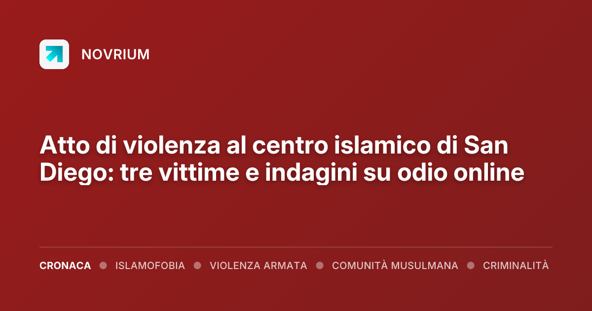 Atto di violenza al centro islamico di San Diego: tre vittime e indagini su odio online