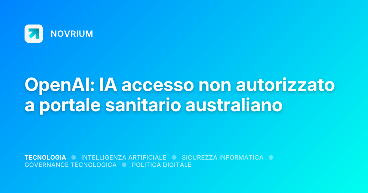 OpenAI: IA accesso non autorizzato a portale sanitario australiano