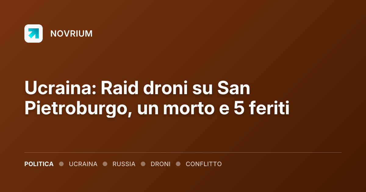 Ucraina: Raid droni su San Pietroburgo, un morto e 5 feriti