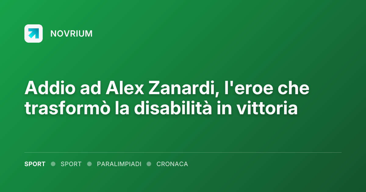 Addio ad Alex Zanardi, l'eroe che trasformò la disabilità in vittoria