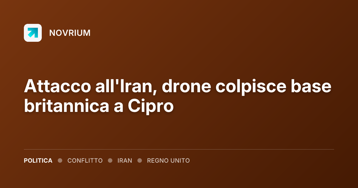 Attacco all'Iran, drone colpisce base britannica a Cipro