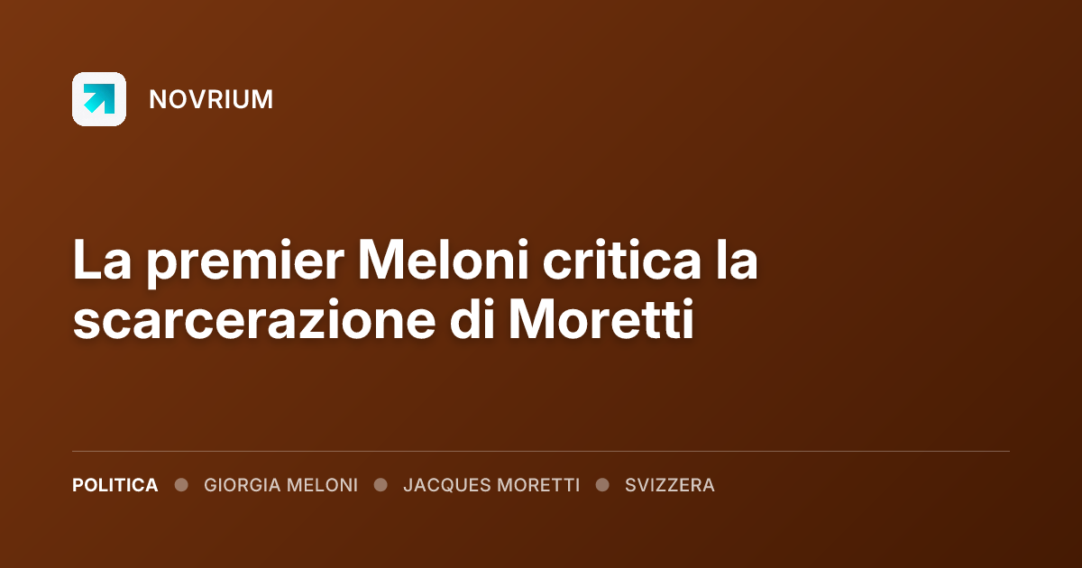 La premier Meloni critica la scarcerazione di Moretti