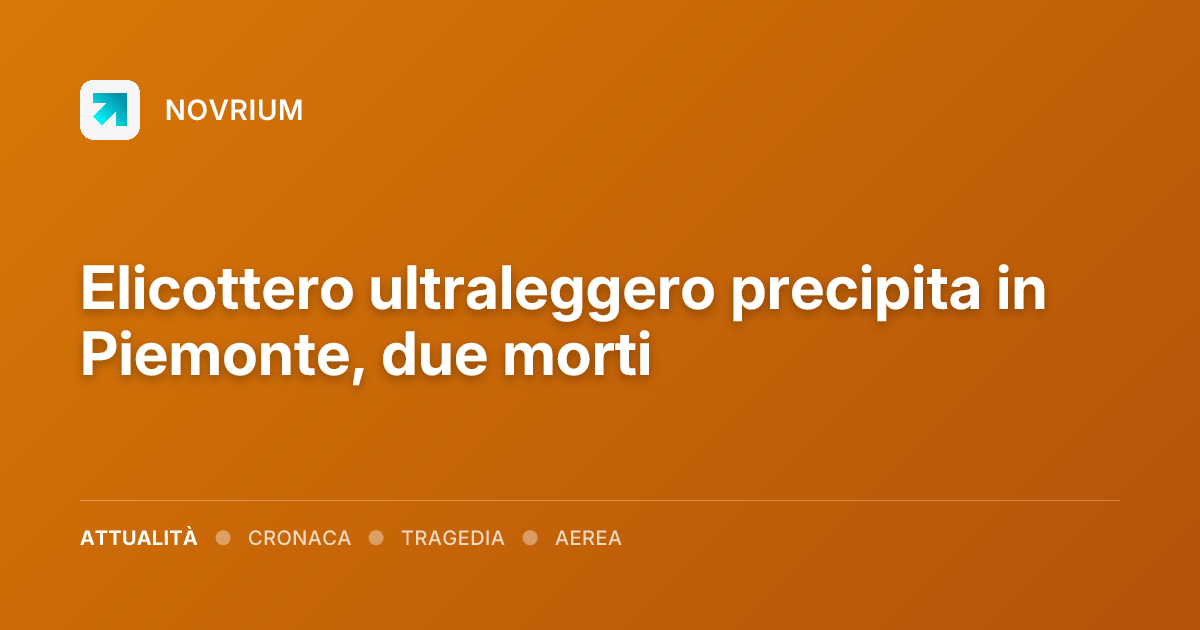Elicottero ultraleggero precipita in Piemonte, due morti