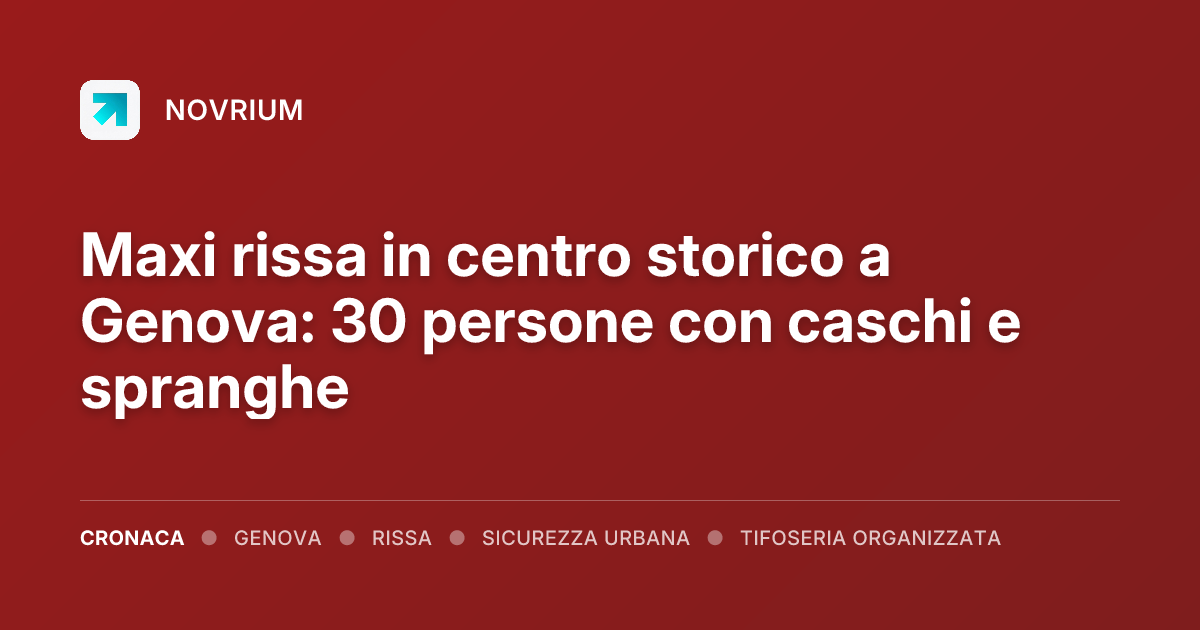 Maxi rissa in centro storico a Genova: 30 persone con caschi e spranghe