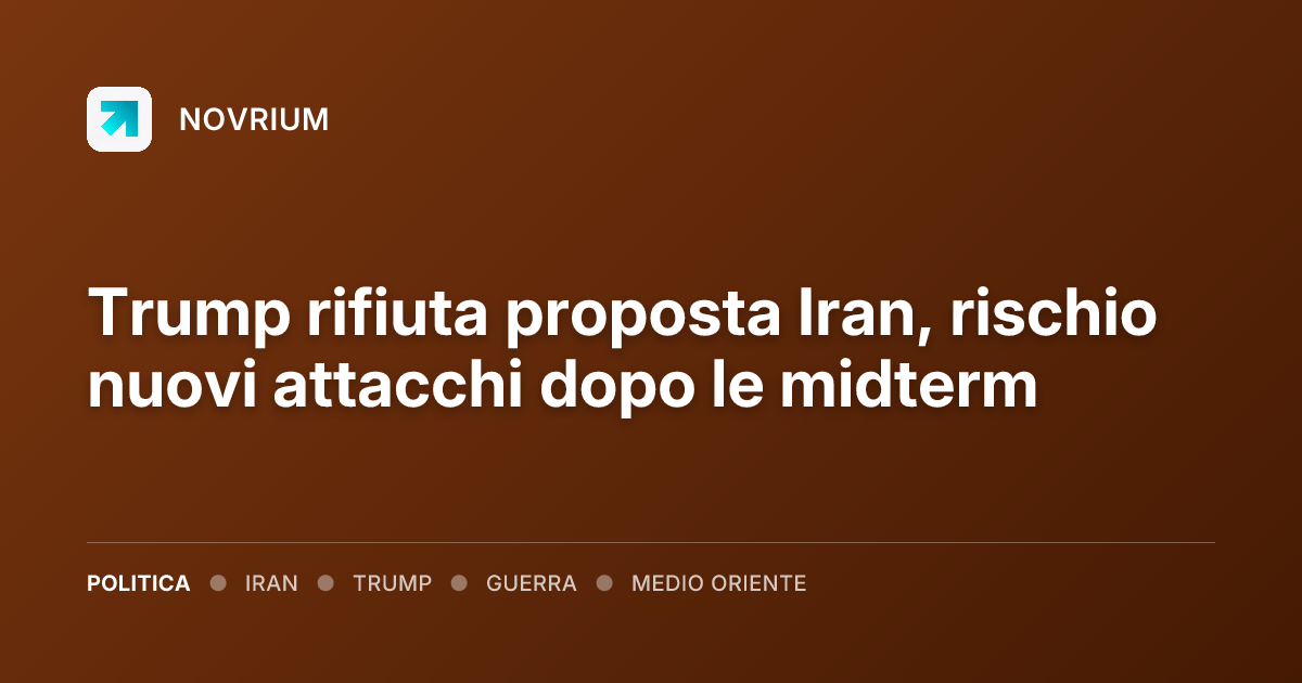 Trump rifiuta proposta Iran, rischio nuovi attacchi dopo le midterm