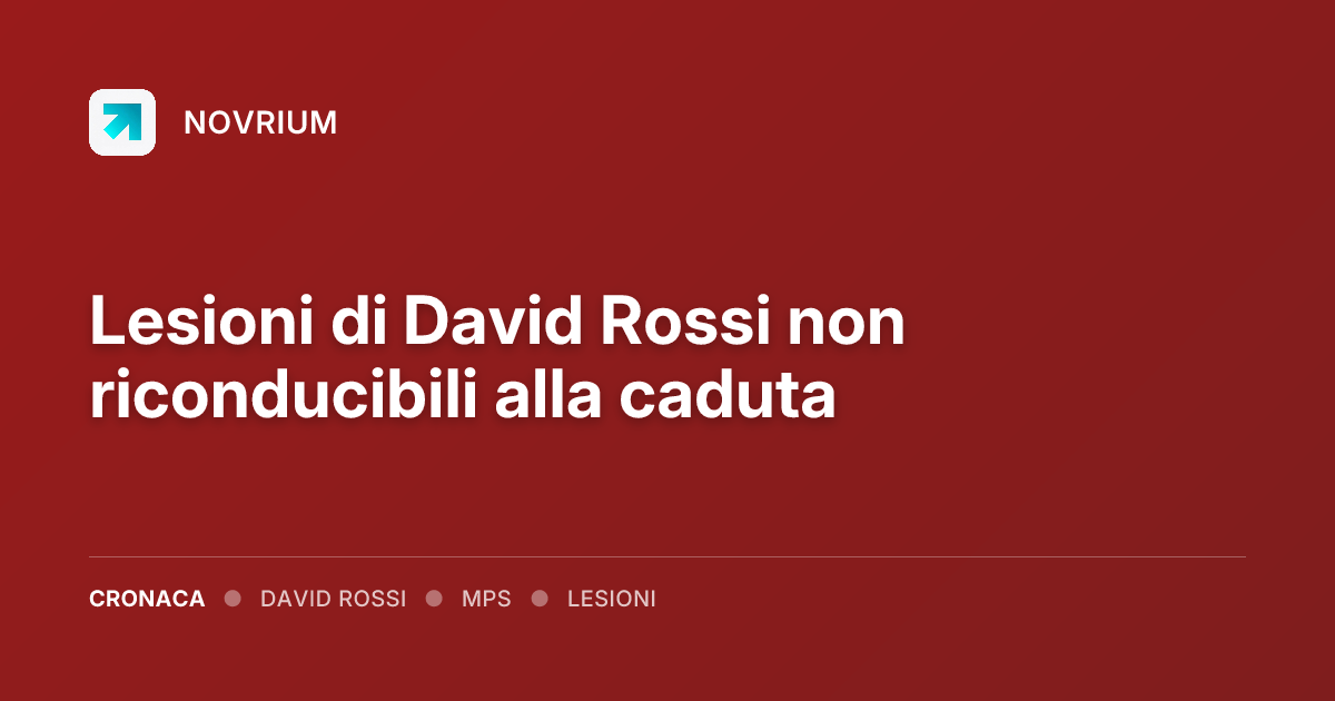 Lesioni di David Rossi non riconducibili alla caduta