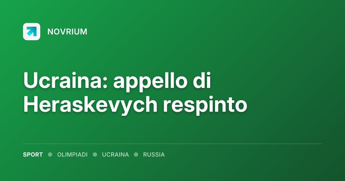 Ucraina: appello di Heraskevych respinto