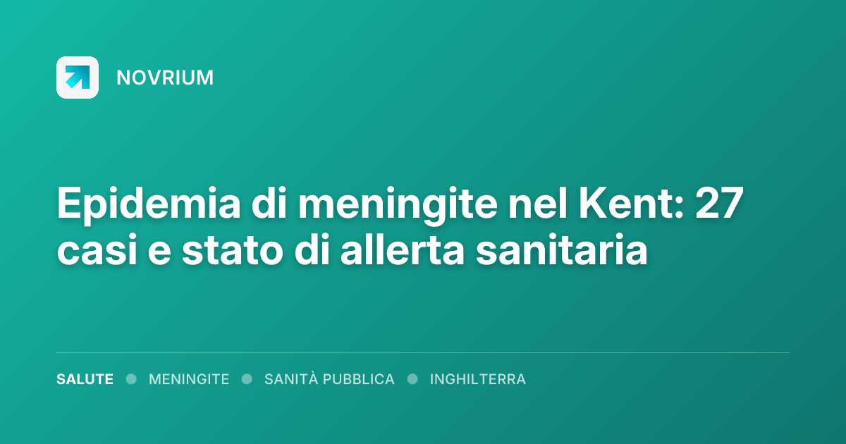 Epidemia di meningite nel Kent: 27 casi e stato di allerta sanitaria