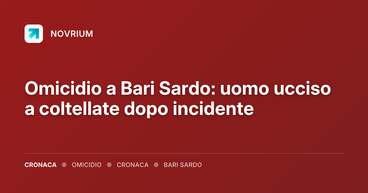 Omicidio a Bari Sardo: uomo ucciso a coltellate dopo incidente