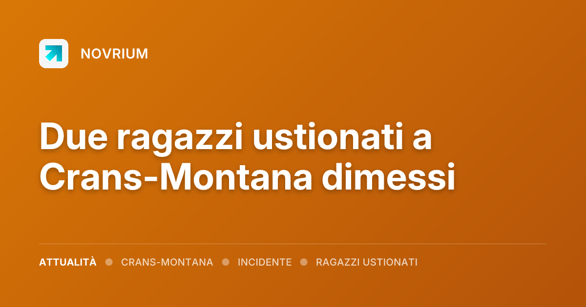 Due ragazzi ustionati a Crans-Montana dimessi