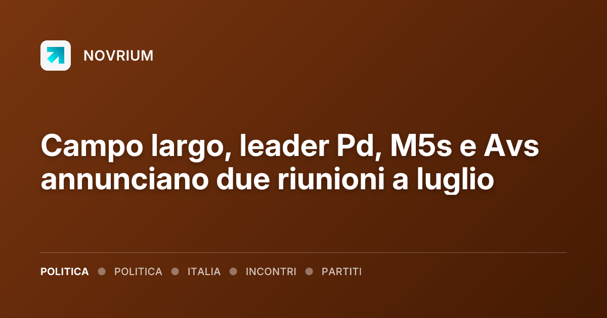 Campo largo, leader Pd, M5s e Avs annunciano due riunioni a luglio