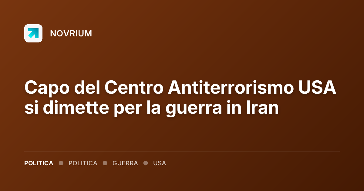 Capo del Centro Antiterrorismo USA si dimette per la guerra in Iran