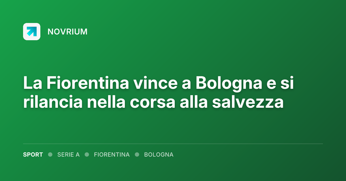 La Fiorentina vince a Bologna e si rilancia nella corsa alla salvezza