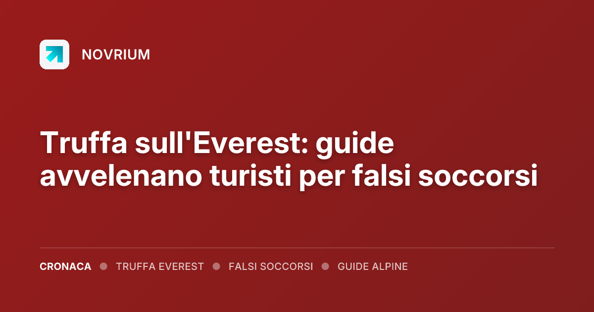 Truffa sull'Everest: guide avvelenano turisti per falsi soccorsi