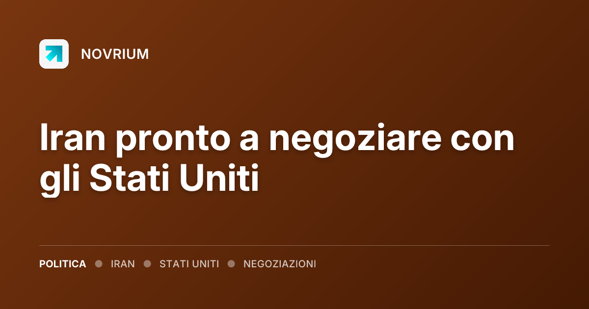 Iran pronto a negoziare con gli Stati Uniti