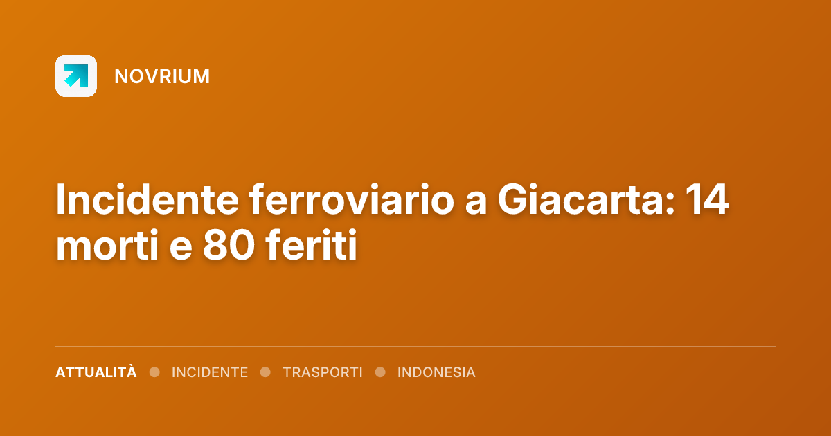 Incidente ferroviario a Giacarta: 14 morti e 80 feriti
