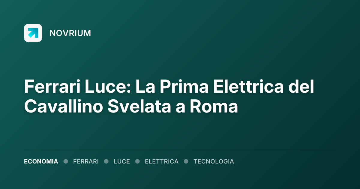 Ferrari Luce: La Prima Elettrica del Cavallino Svelata a Roma