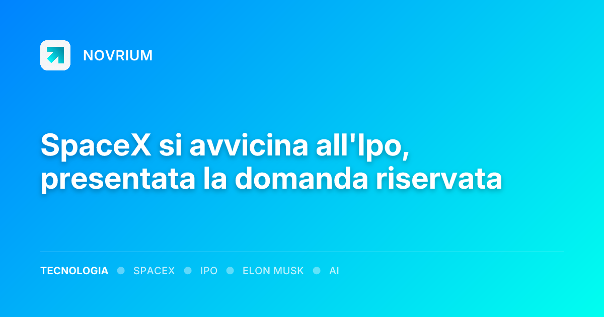 SpaceX si avvicina all'Ipo, presentata la domanda riservata