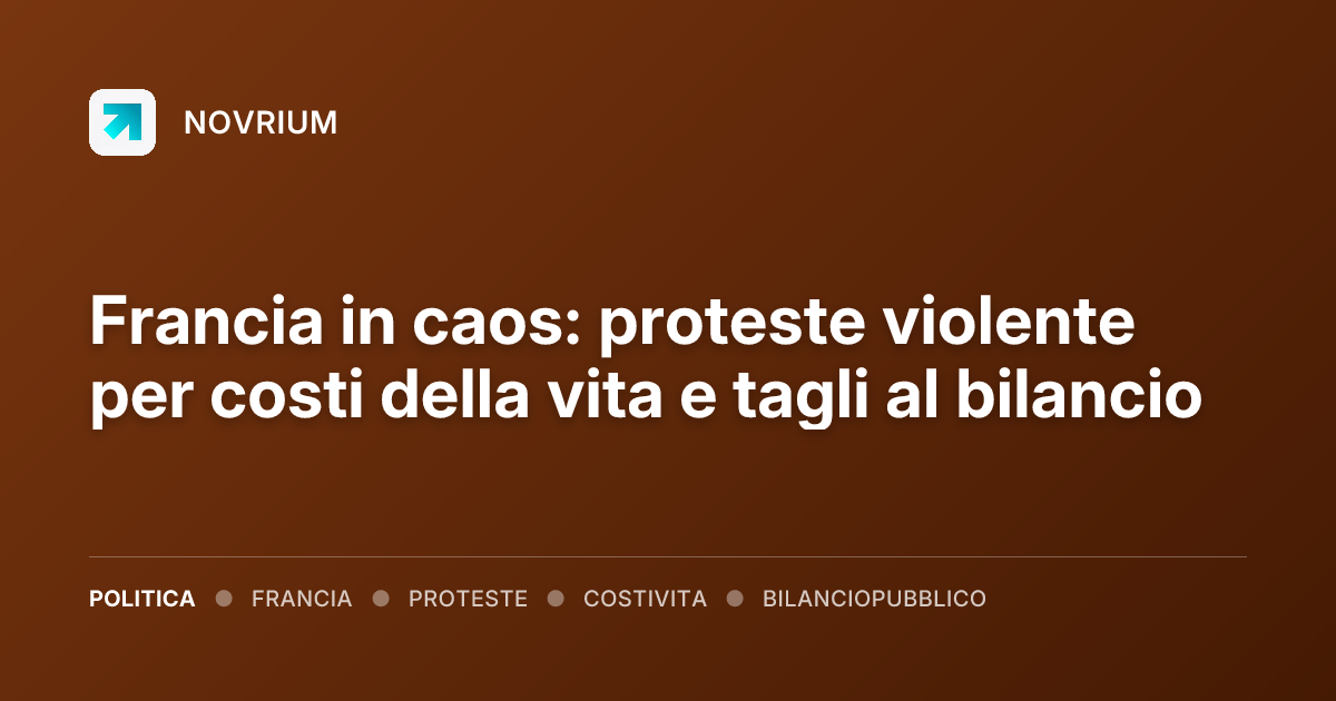 Francia in caos: proteste violente per costi della vita e tagli al bilancio