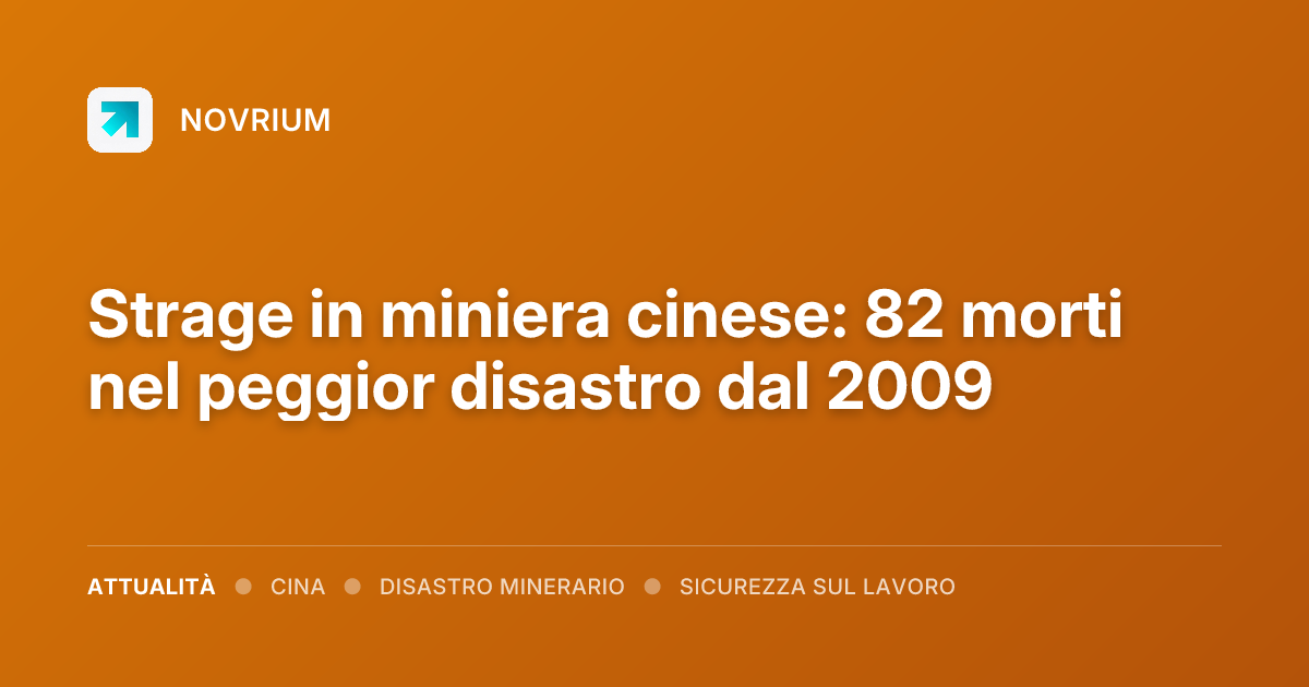 Strage in miniera cinese: 82 morti nel peggior disastro dal 2009