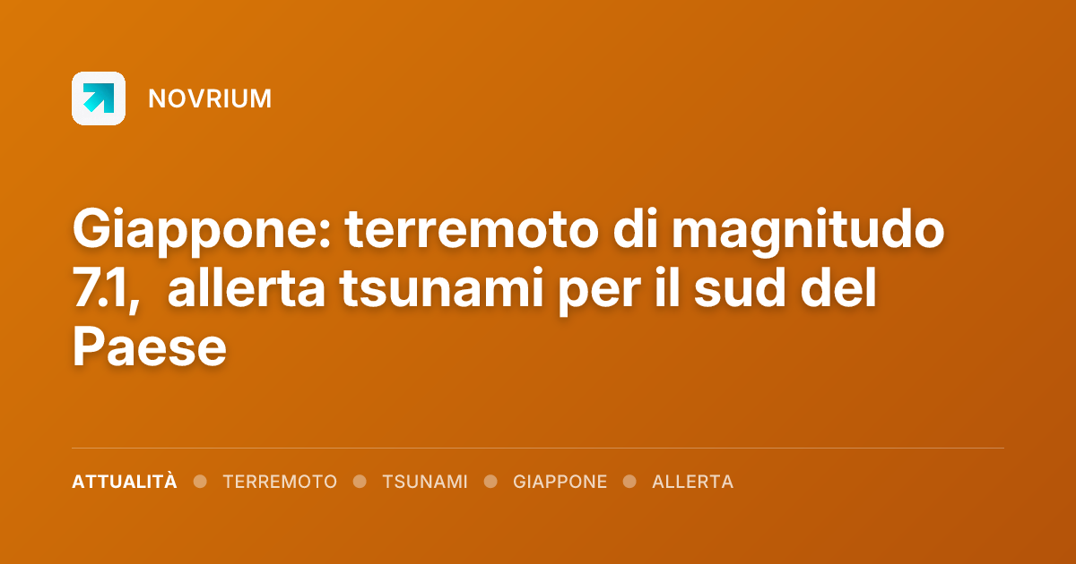 Giappone: terremoto di magnitudo 7.1, allerta tsunami per il sud del Paese