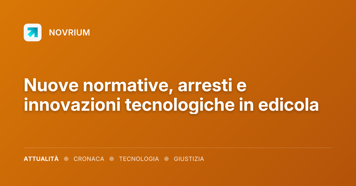 Nuove normative, arresti e innovazioni tecnologiche in edicola