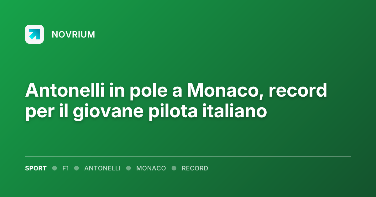 Antonelli in pole a Monaco, record per il giovane pilota italiano