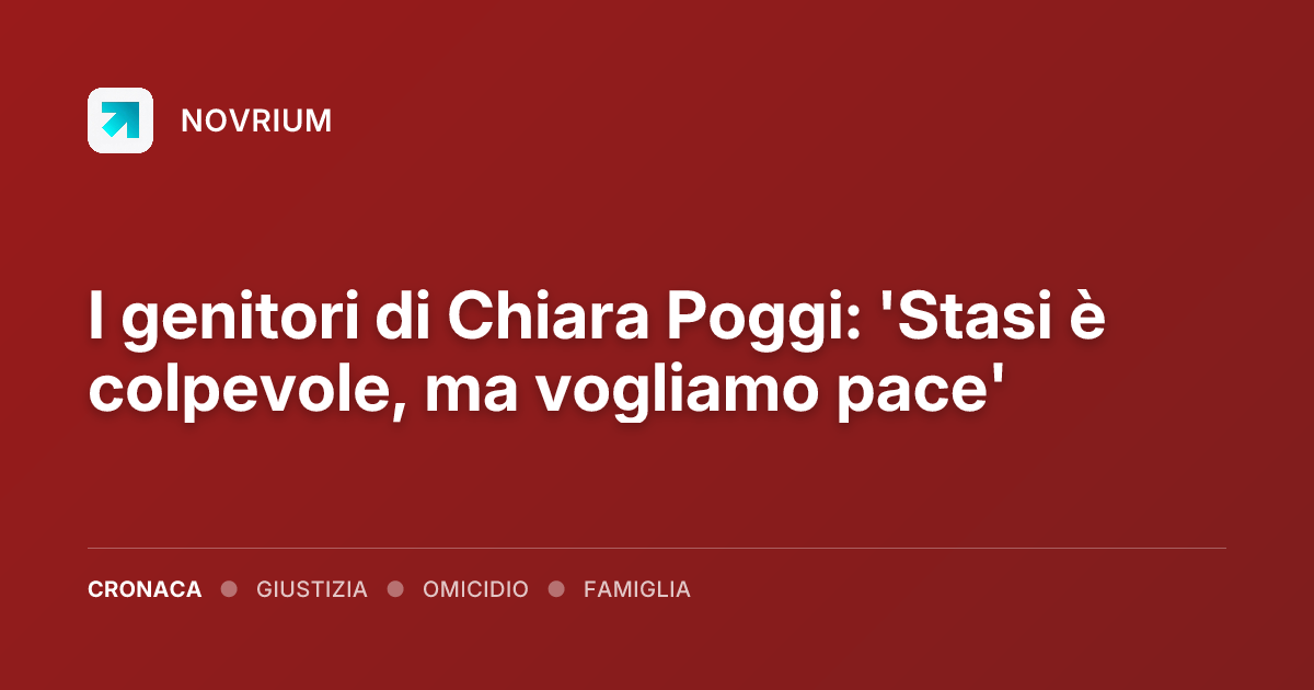 I genitori di Chiara Poggi: 'Stasi è colpevole, ma vogliamo pace'