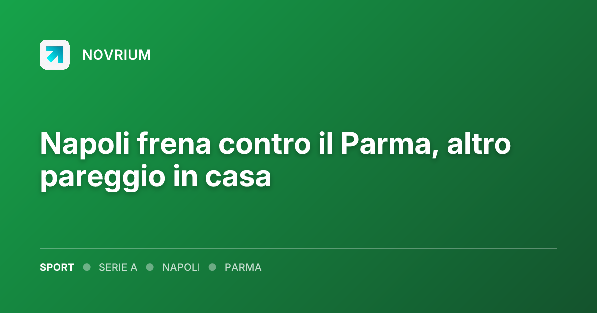 Napoli frena contro il Parma, altro pareggio in casa