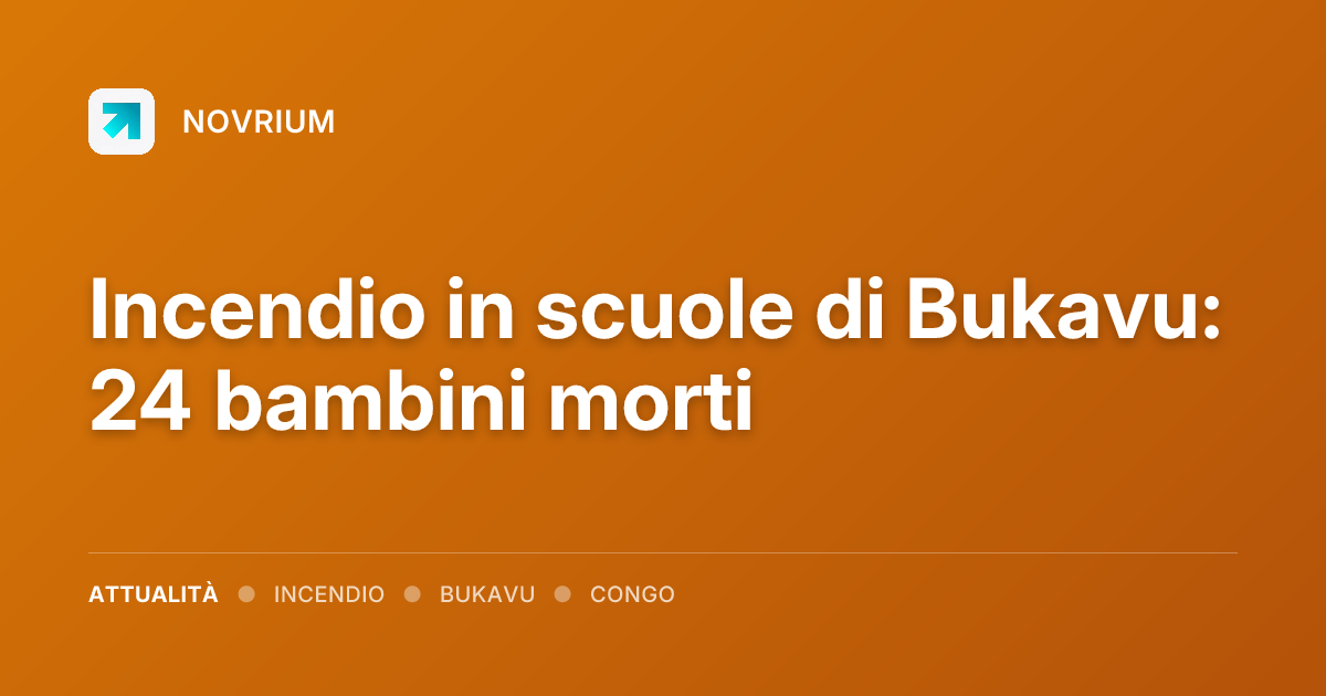 Incendio in scuole di Bukavu: 24 bambini morti
