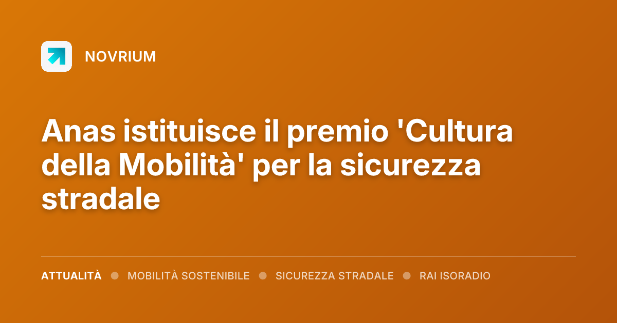 Anas istituisce il premio 'Cultura della Mobilità' per la sicurezza stradale