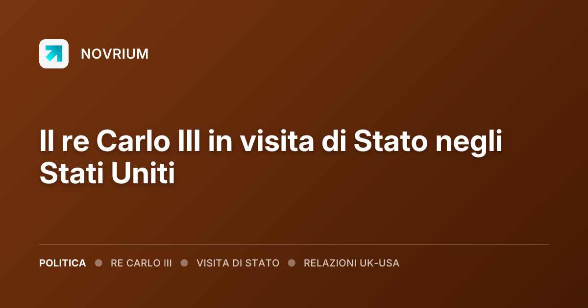 Il re Carlo III in visita di Stato negli Stati Uniti