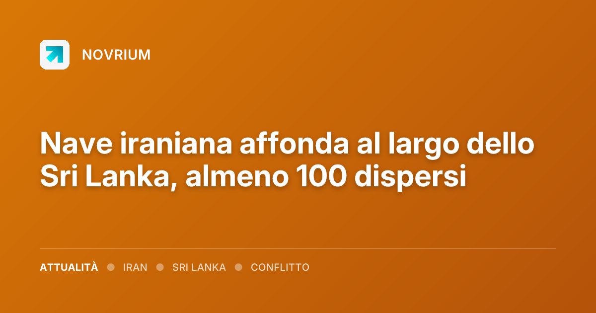 Nave iraniana affonda al largo dello Sri Lanka, almeno 100 dispersi