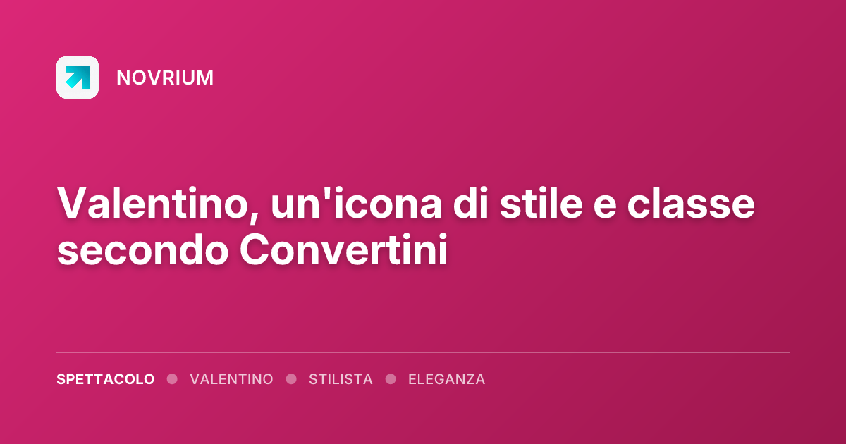 Valentino, un'icona di stile e classe secondo Convertini