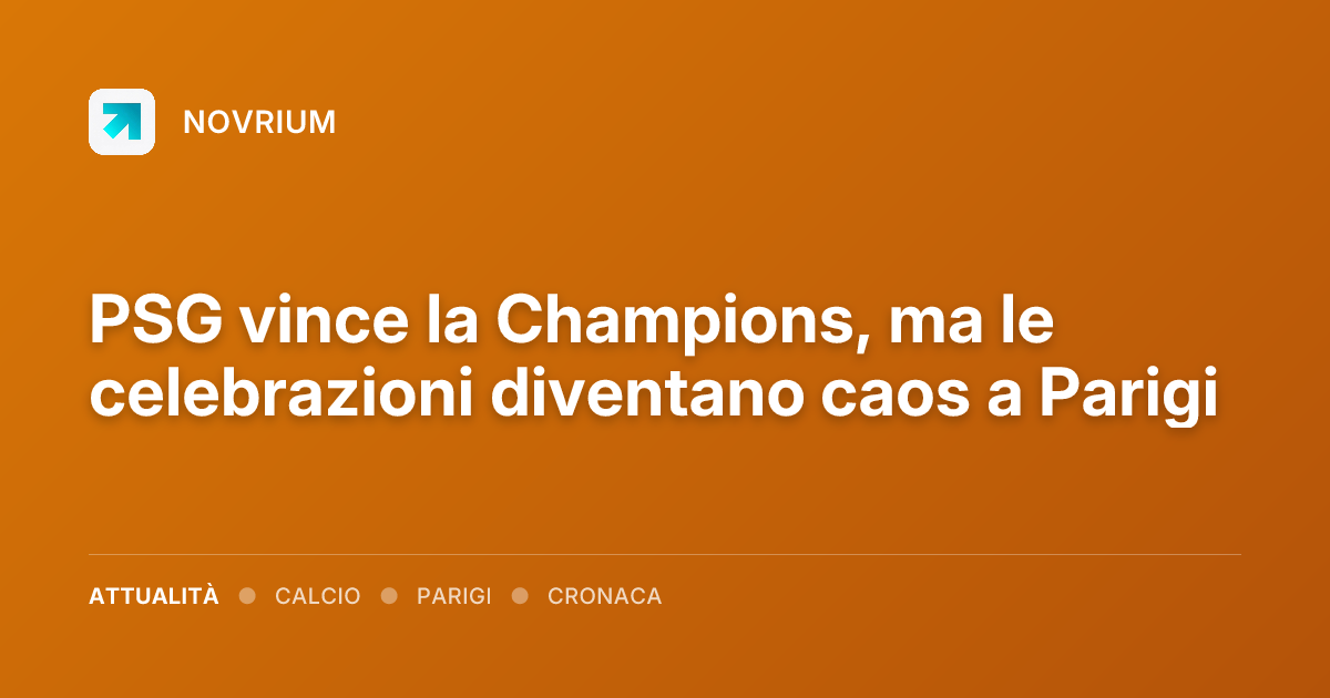 PSG vince la Champions, ma le celebrazioni diventano caos a Parigi