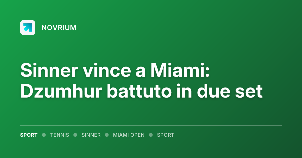 Sinner vince a Miami: Dzumhur battuto in due set