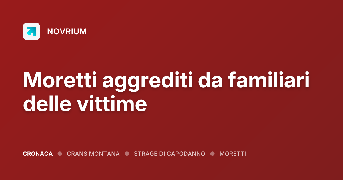 Moretti aggrediti da familiari delle vittime