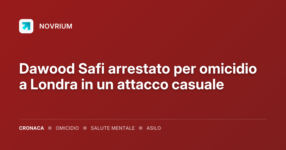Dawood Safi arrestato per omicidio a Londra in un attacco casuale