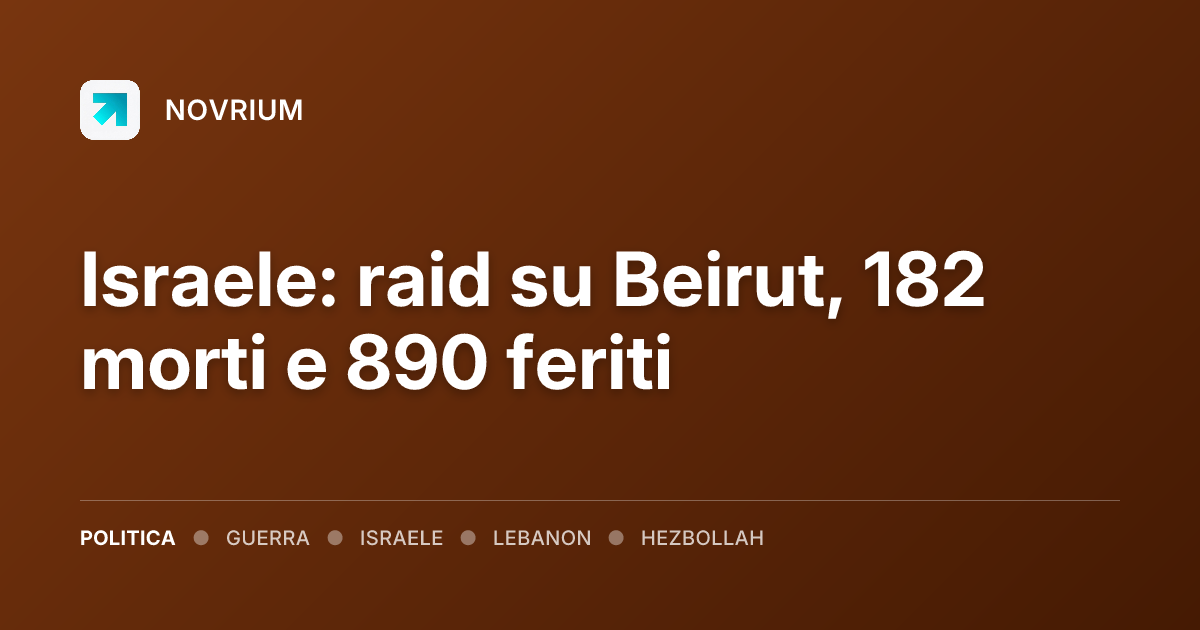 Israele: raid su Beirut, 182 morti e 890 feriti